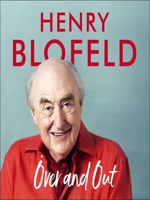 Title details for Over and Out by Henry Blofeld - Available